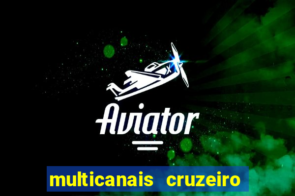 multicanais cruzeiro x flamengo